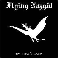 Flying Nazgûl : Sammath Naur Flying Nazgûl : Sammath Naur